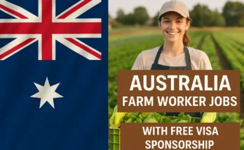 Australia Farm Worker Jobs with Free Visa Sponsorship – Apply Now!